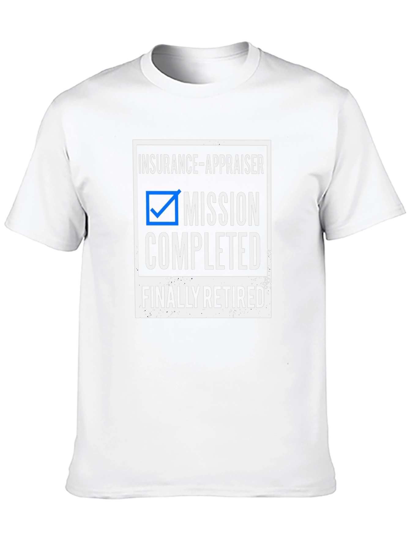 Insurance Appraiser Retired T-Shirt - Mission Completed