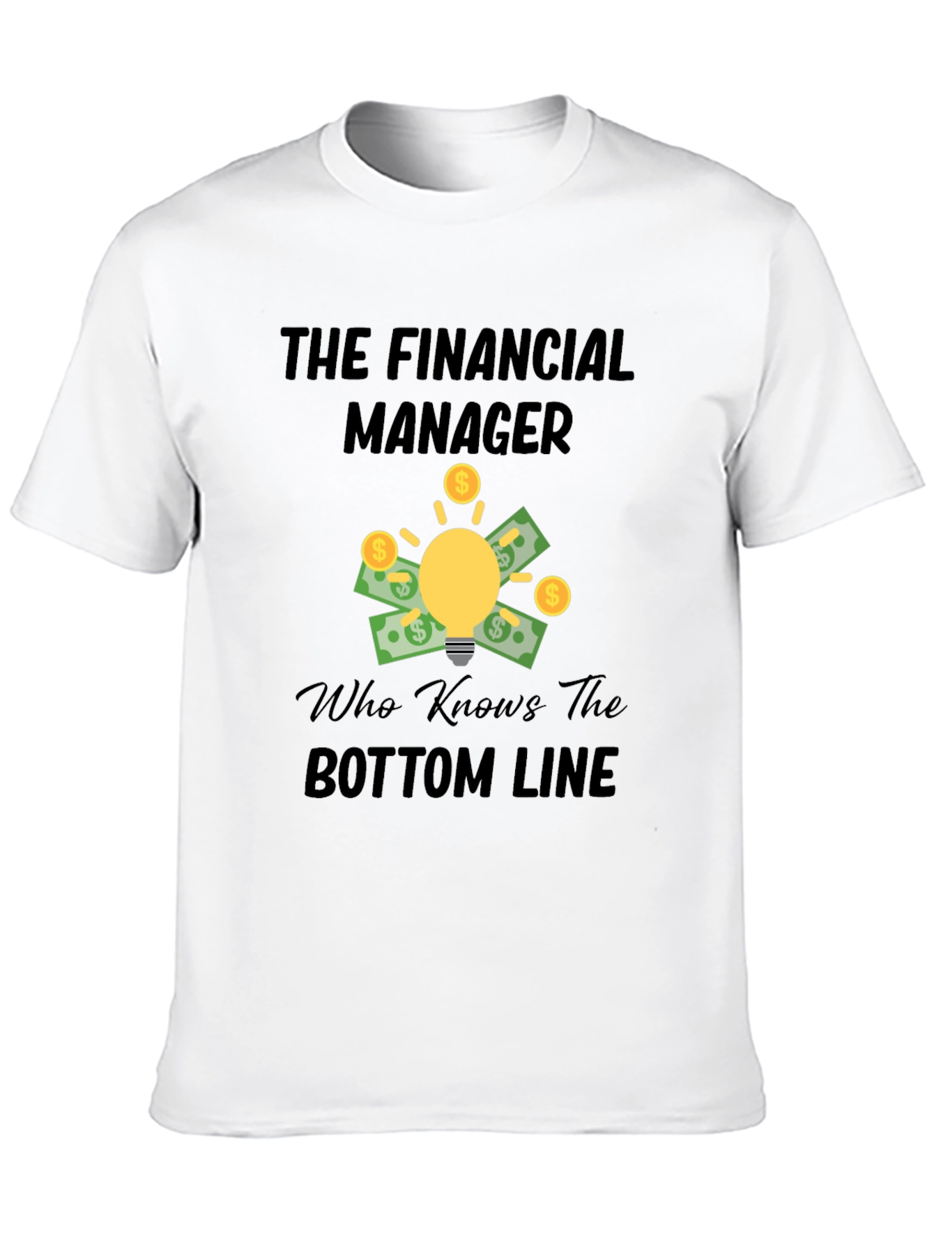 Financial Manager T-Shirt - Bottom Line Expert Tee