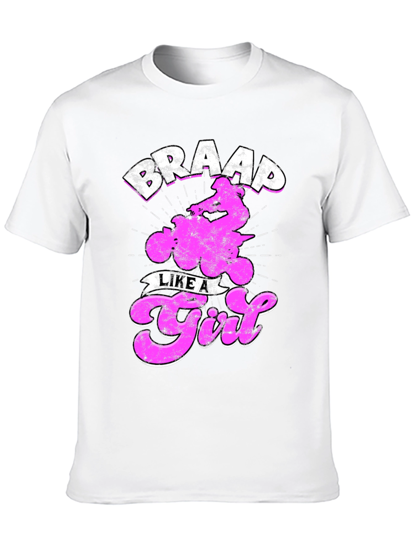 Braap Like a Girl T-Shirt - ATV Rider Tee