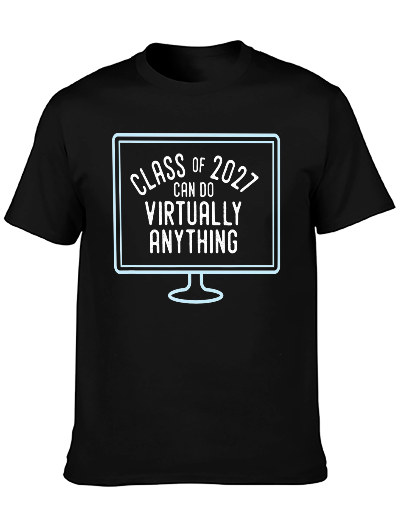 Class of 2027 Can Do Virtually Anything T-Shirt