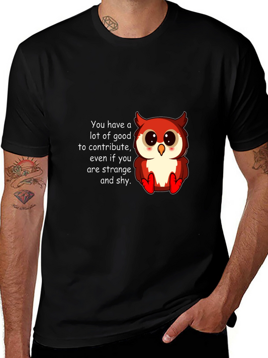 Cute Owl T-Shirt: You Have a Lot to Contribute