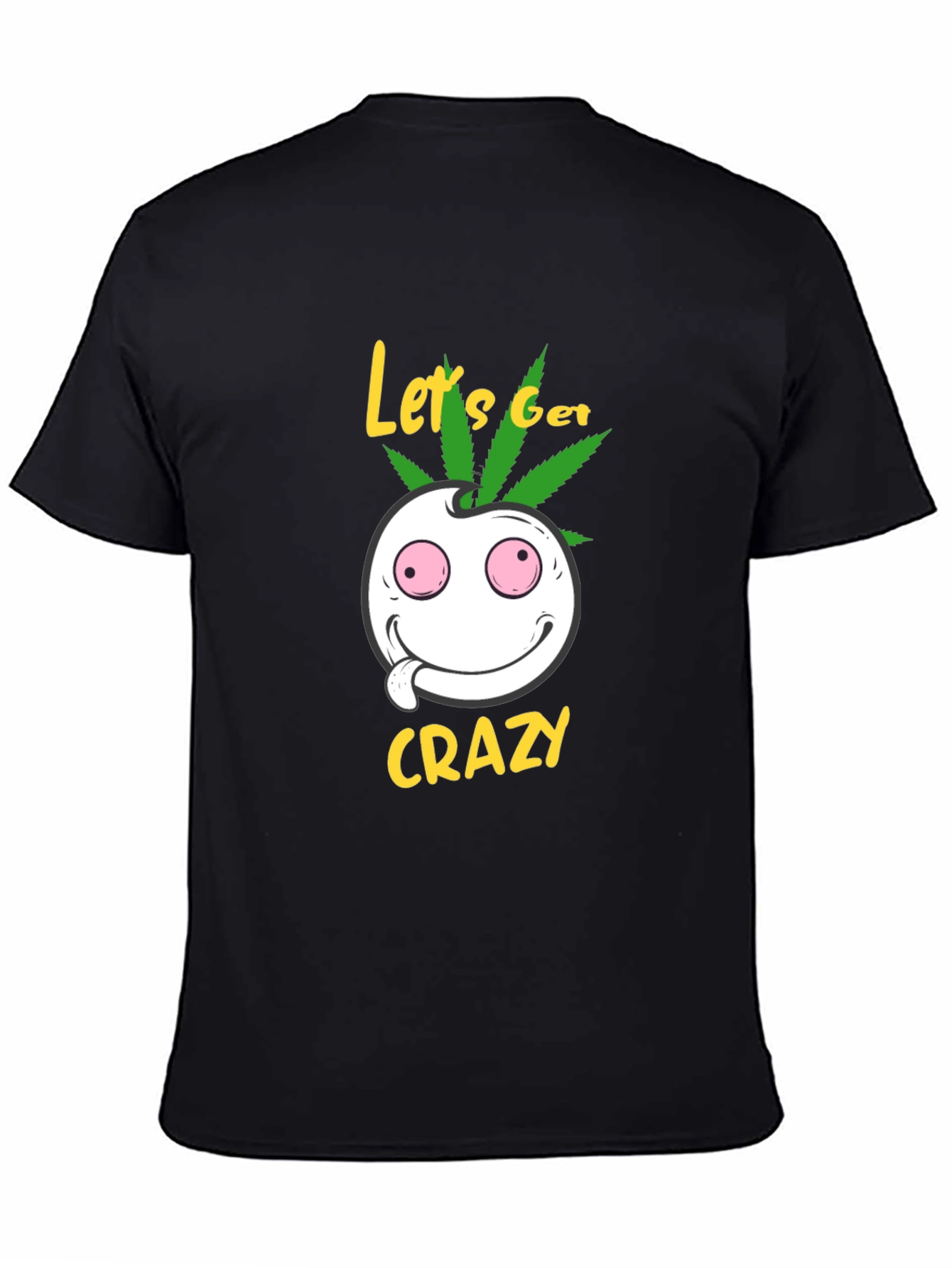 Lets Get Crazy T-Shirt - Graphic Tee