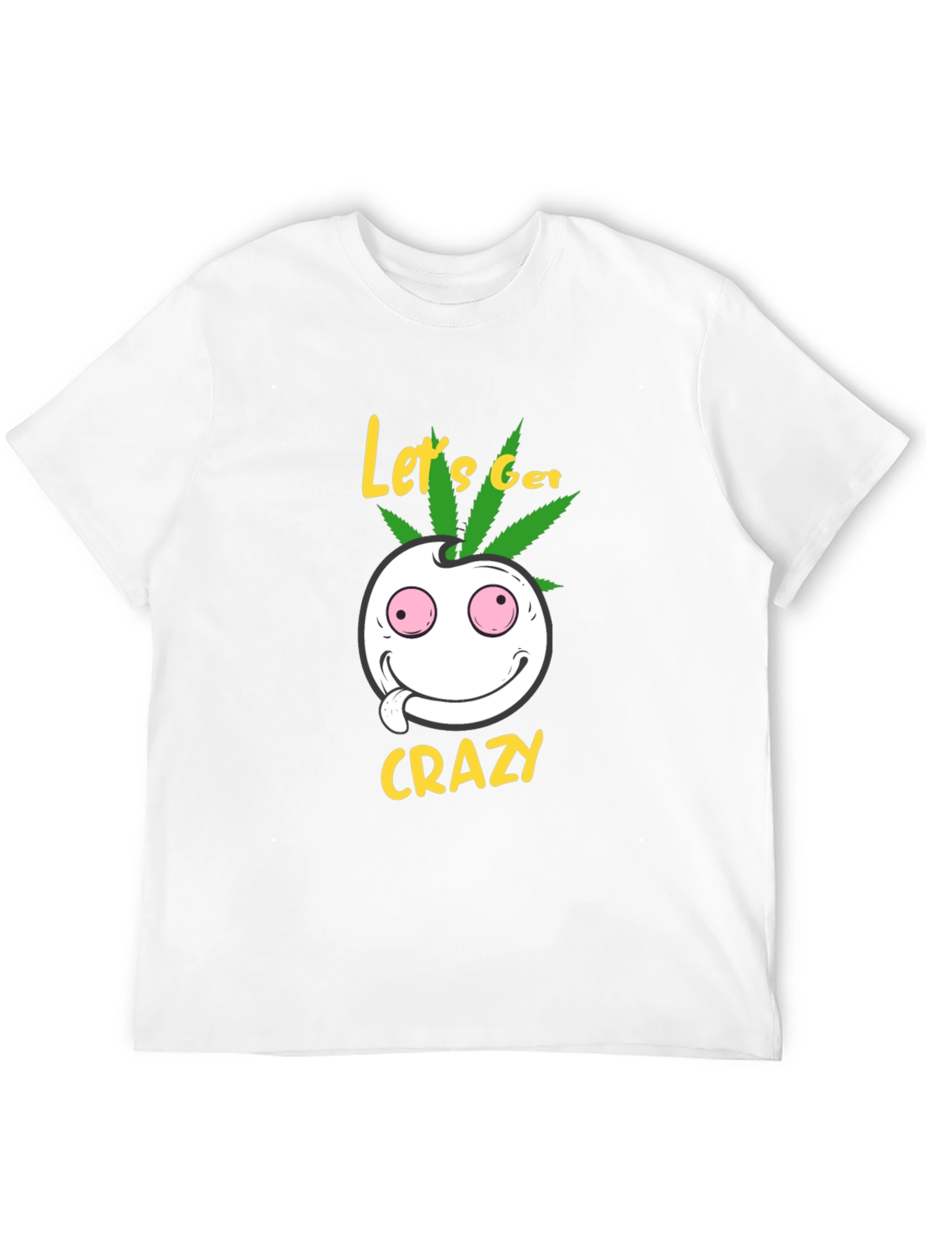 Lets Get Crazy T-Shirt - Graphic Tee