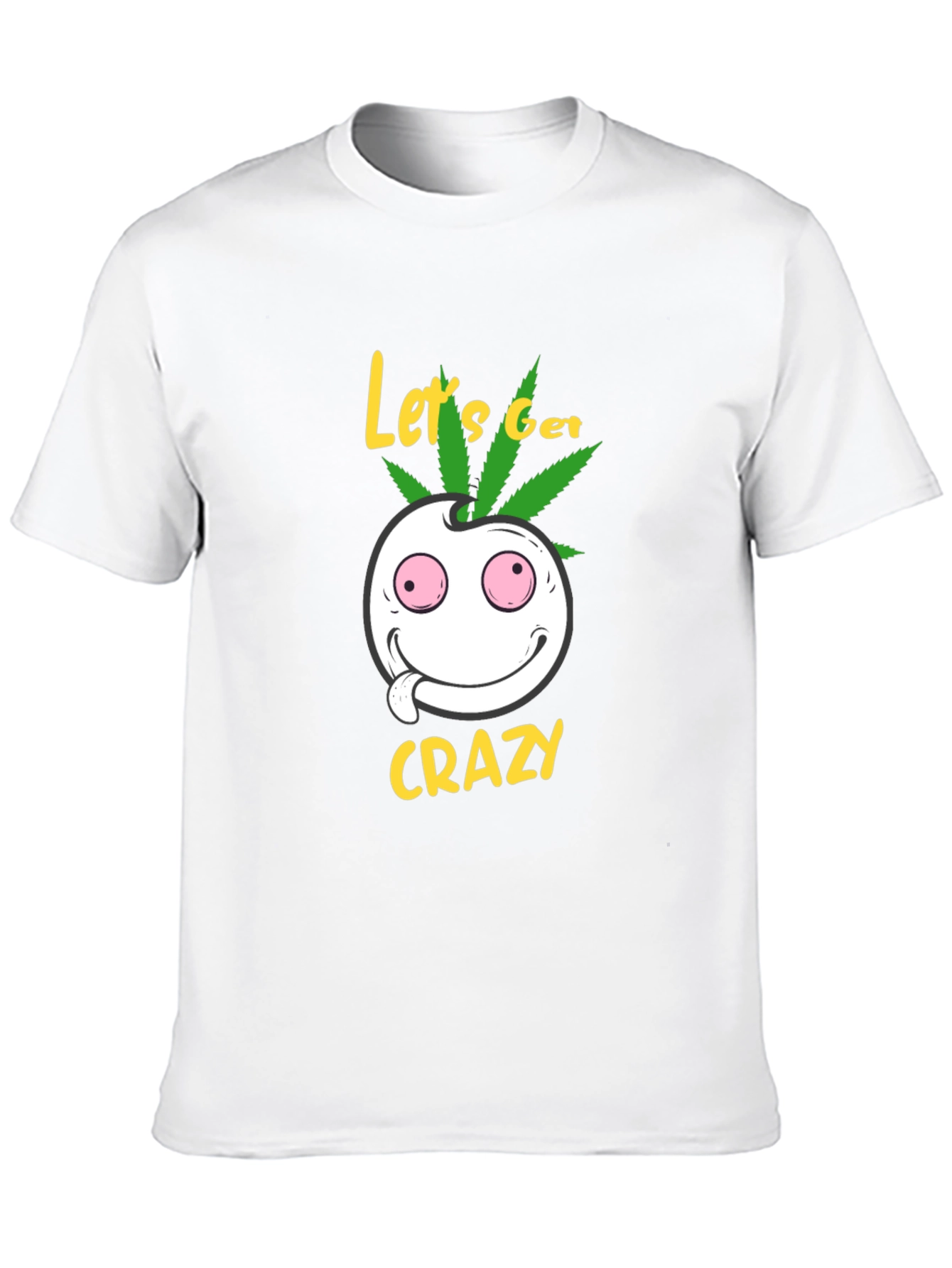 Lets Get Crazy T-Shirt - Graphic Tee