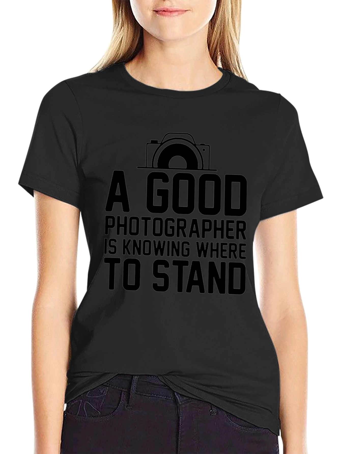 Photographer T-Shirt: A Good Photographer Knows Where to Stand