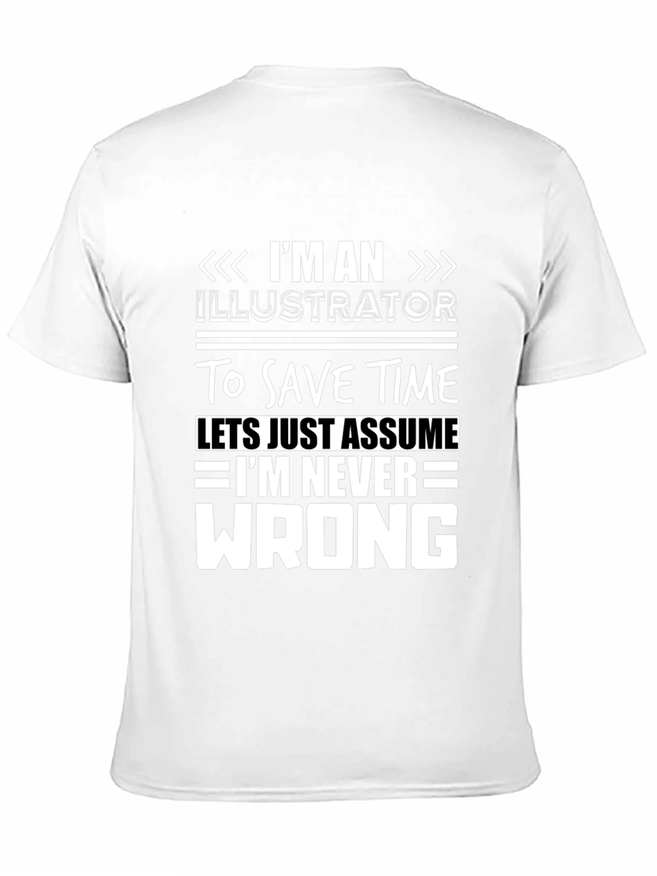 Illustrator Never Wrong Graphic T-Shirt