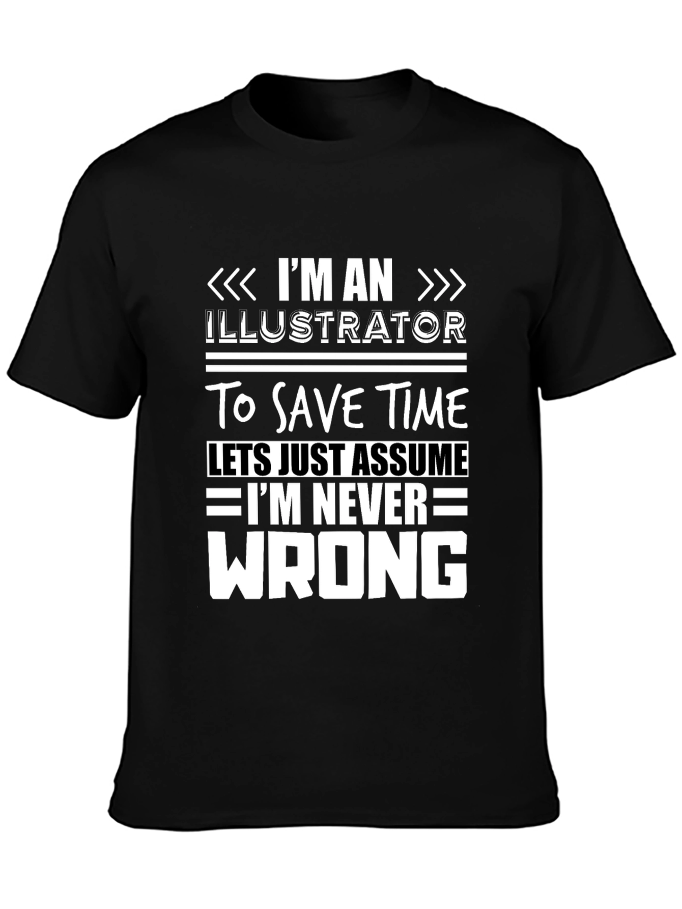 Illustrator Never Wrong Graphic T-Shirt