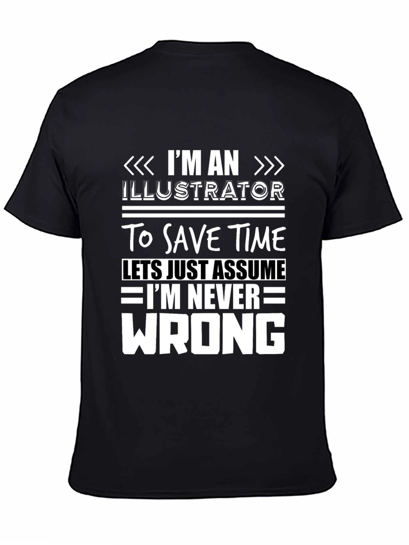 Illustrator Never Wrong Graphic T-Shirt