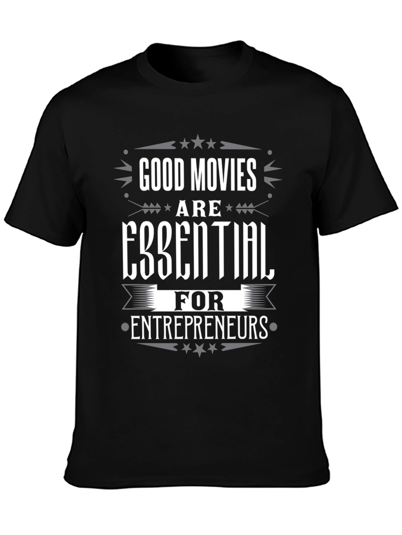 Good Movies Are Essential For Entrepreneurs T-Shirt
