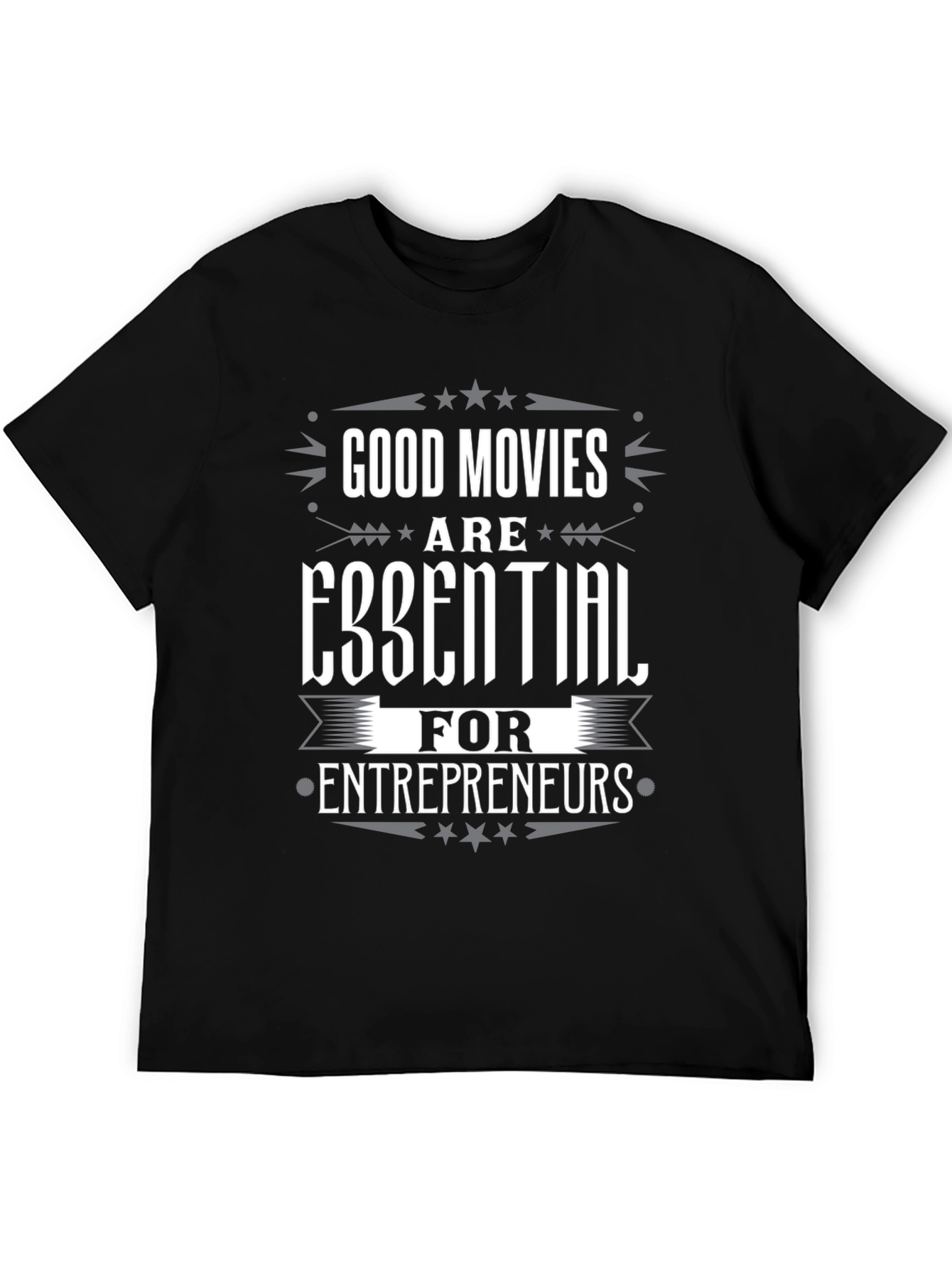 Good Movies Are Essential For Entrepreneurs T-Shirt