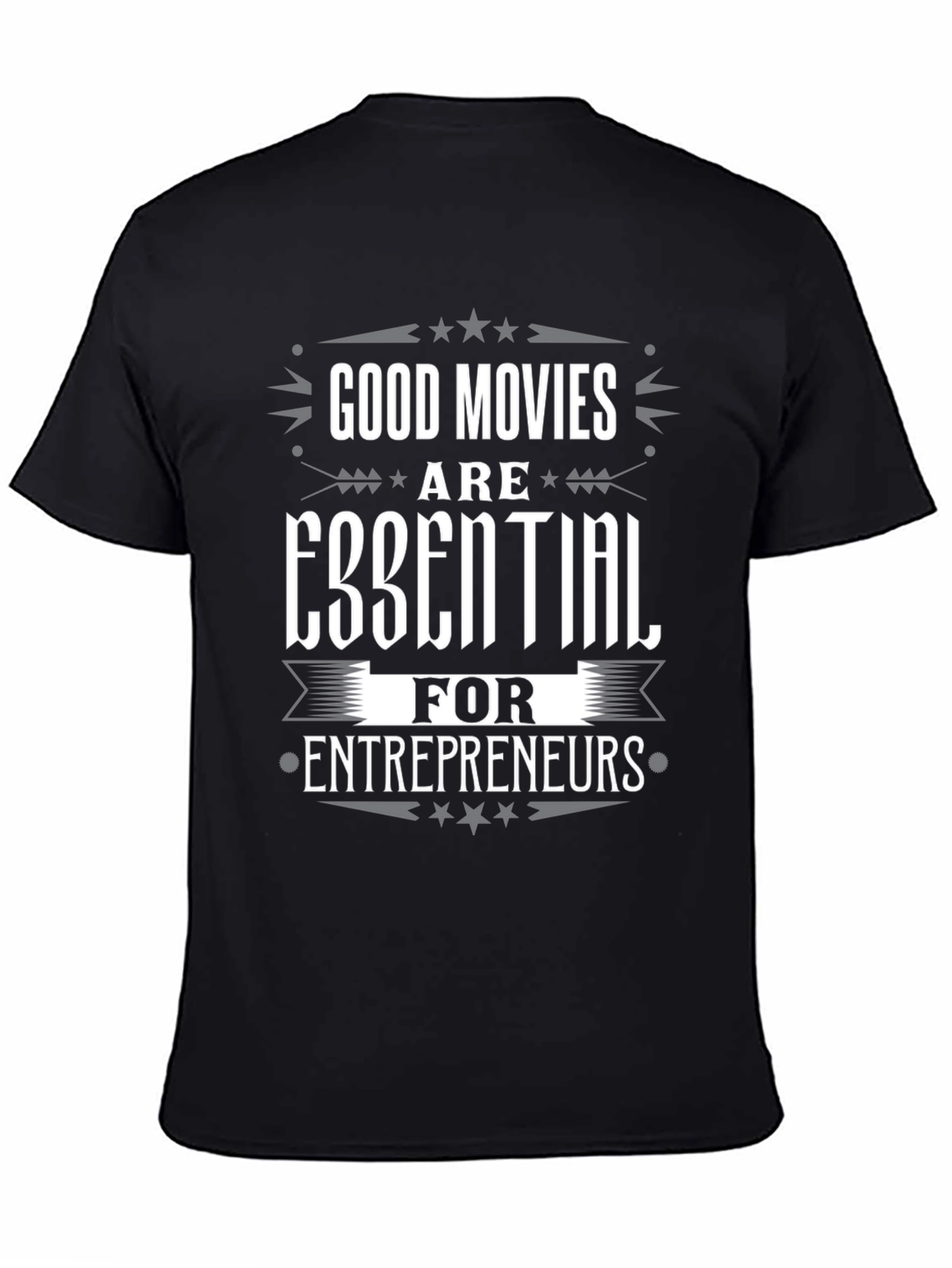 Good Movies Are Essential For Entrepreneurs T-Shirt