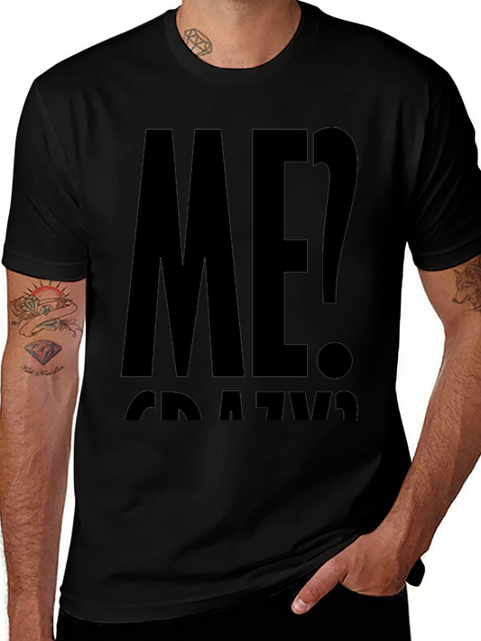Me? Crazy? Black Graphic T-Shirt