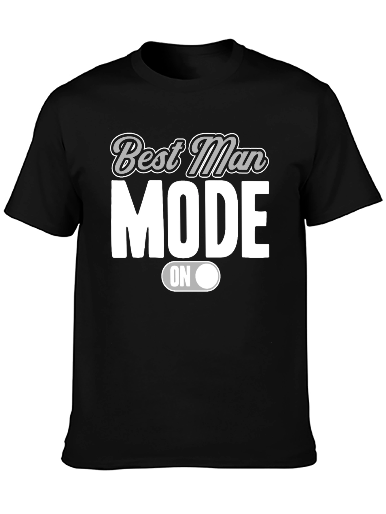 Best Man Mode ON Black T-Shirt