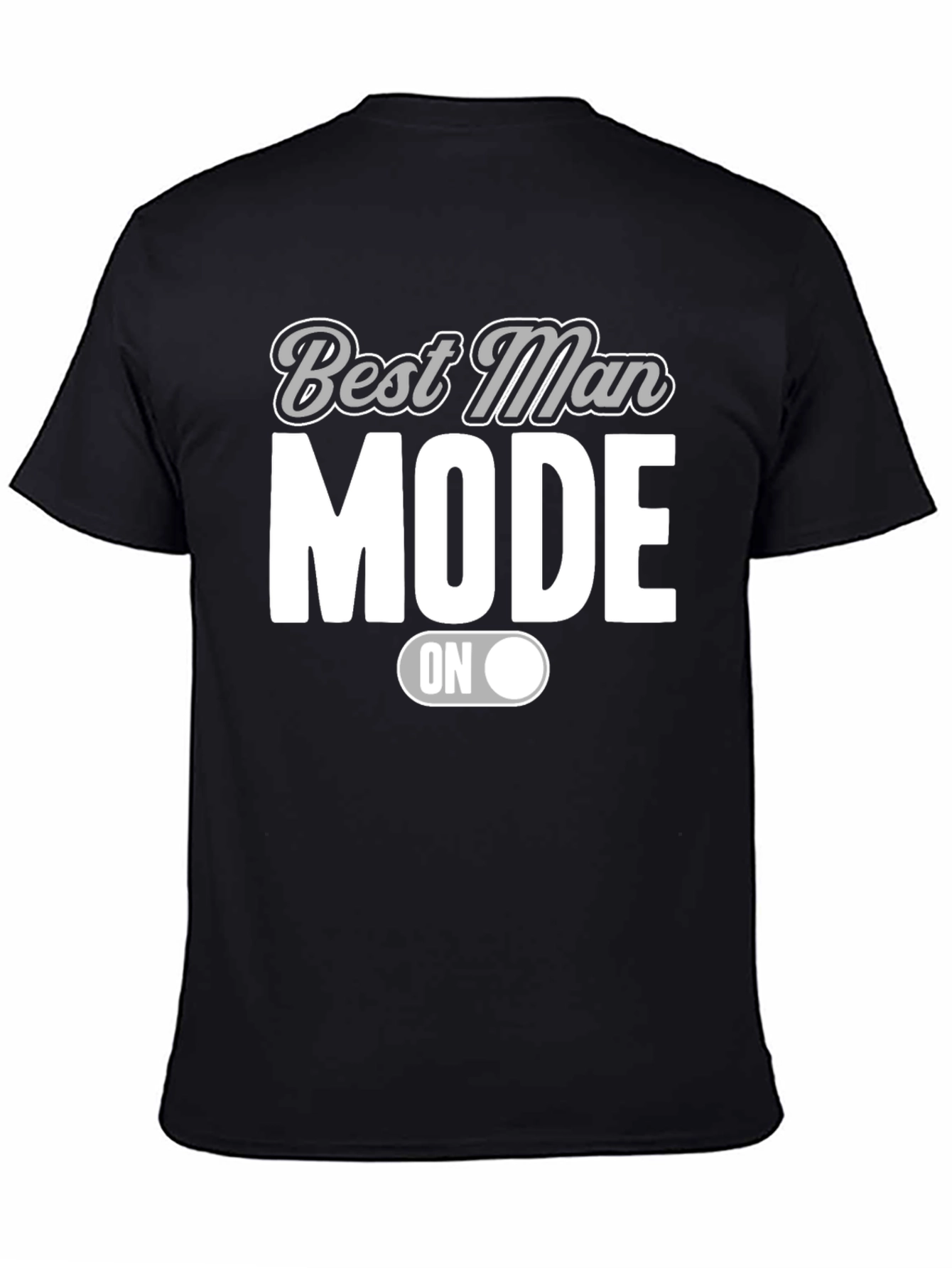 Best Man Mode ON Black T-Shirt