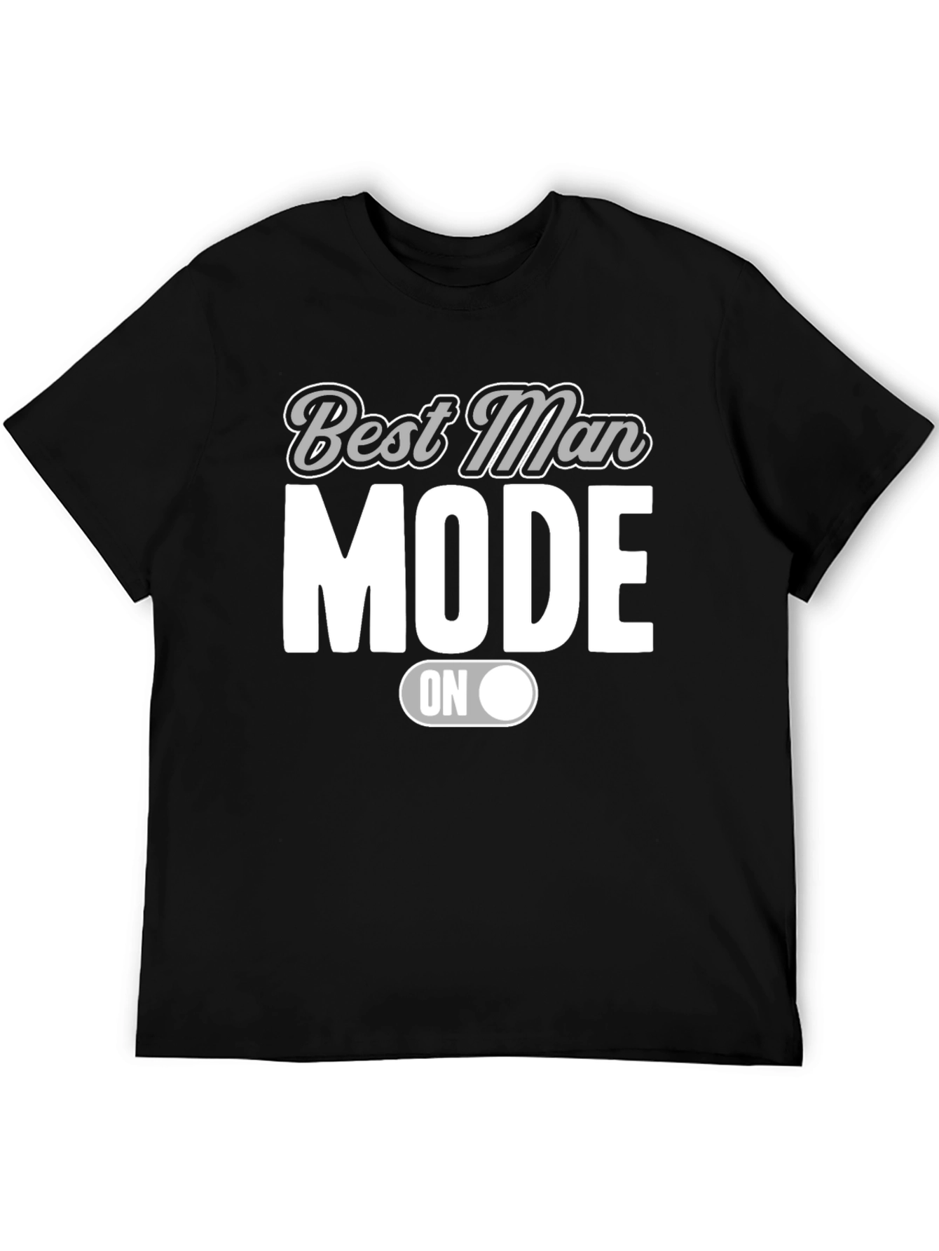 Best Man Mode ON Black T-Shirt