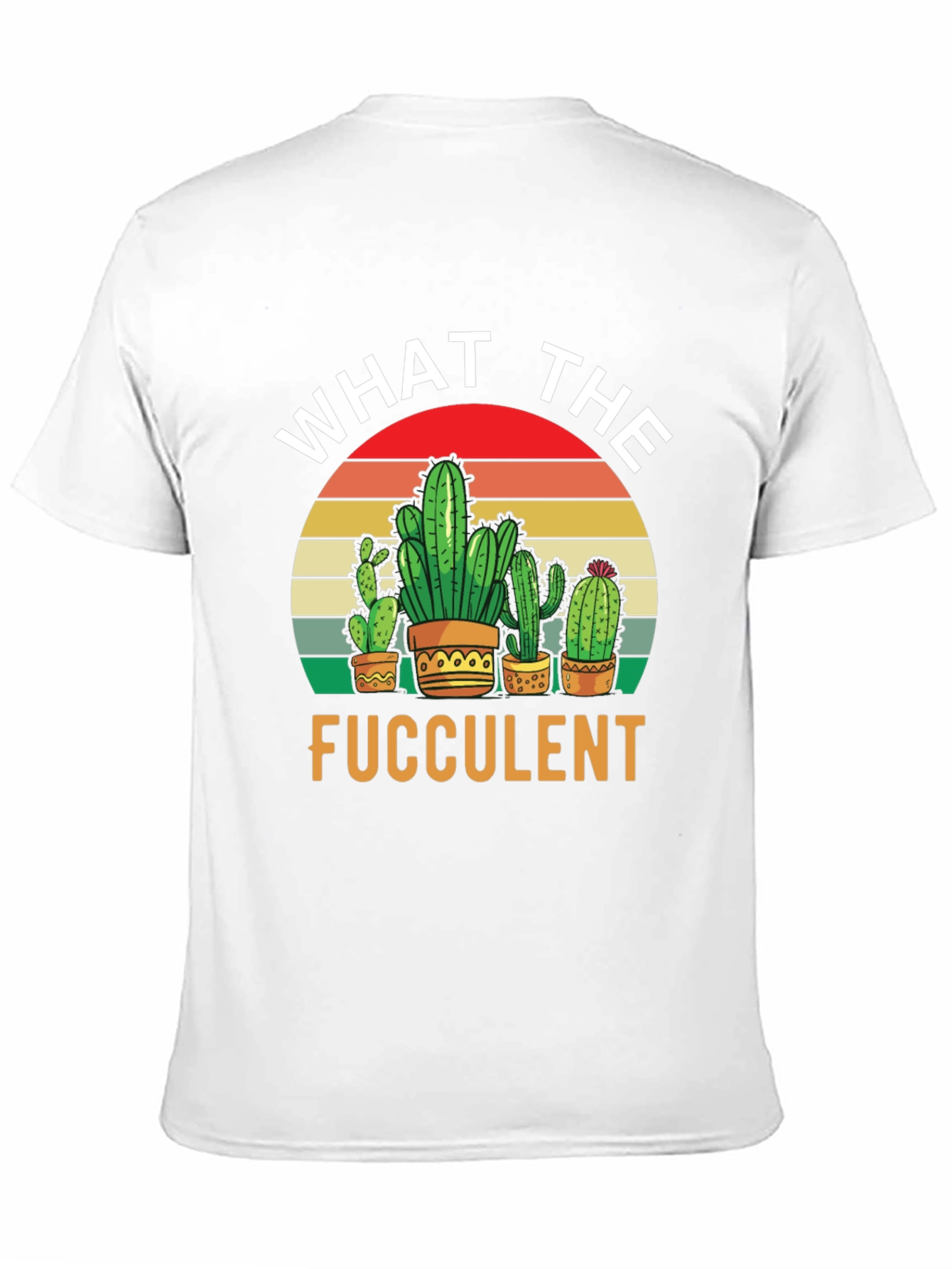 What the Fucculent T-Shirt - Cactus Lover Tee