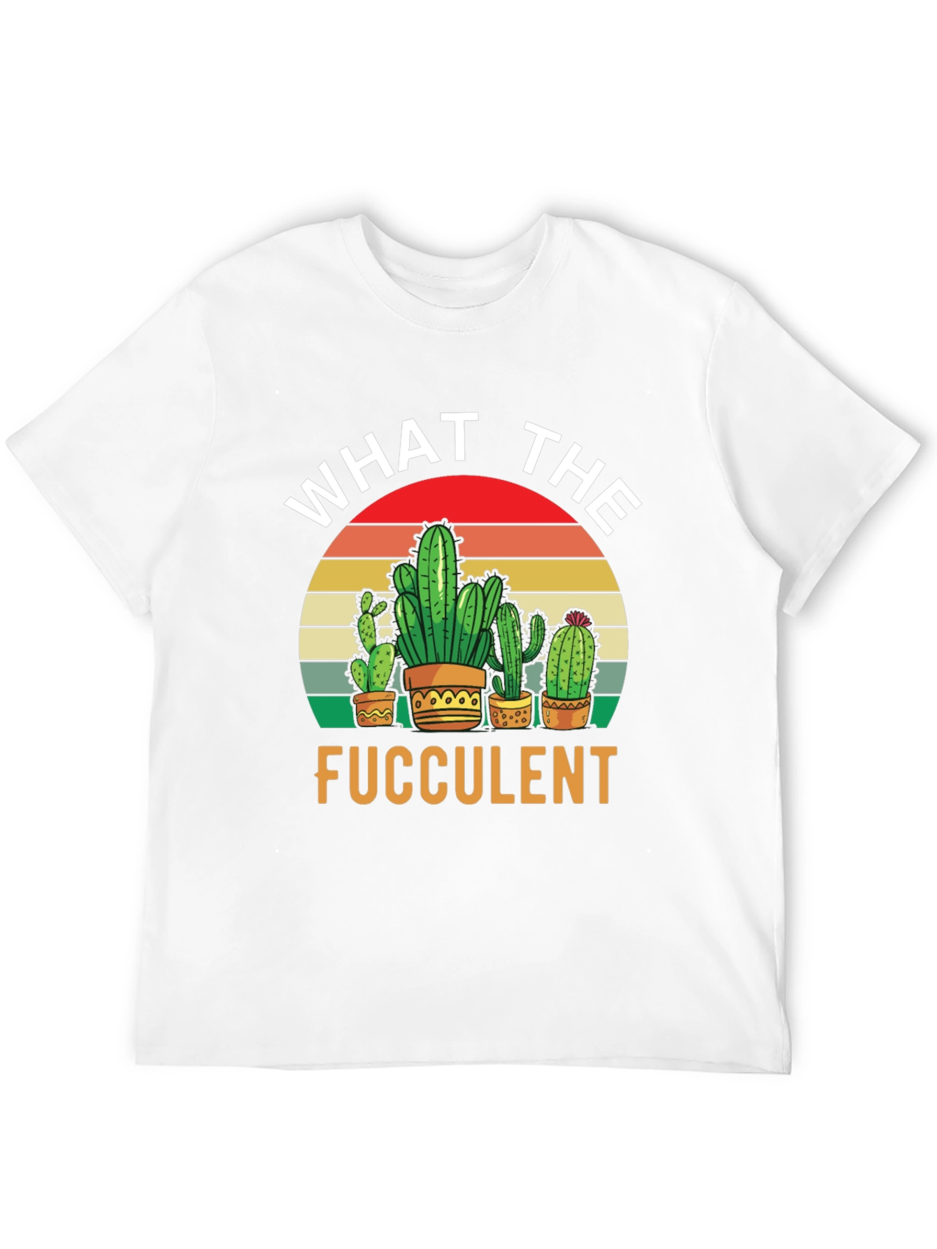 What the Fucculent T-Shirt - Cactus Lover Tee