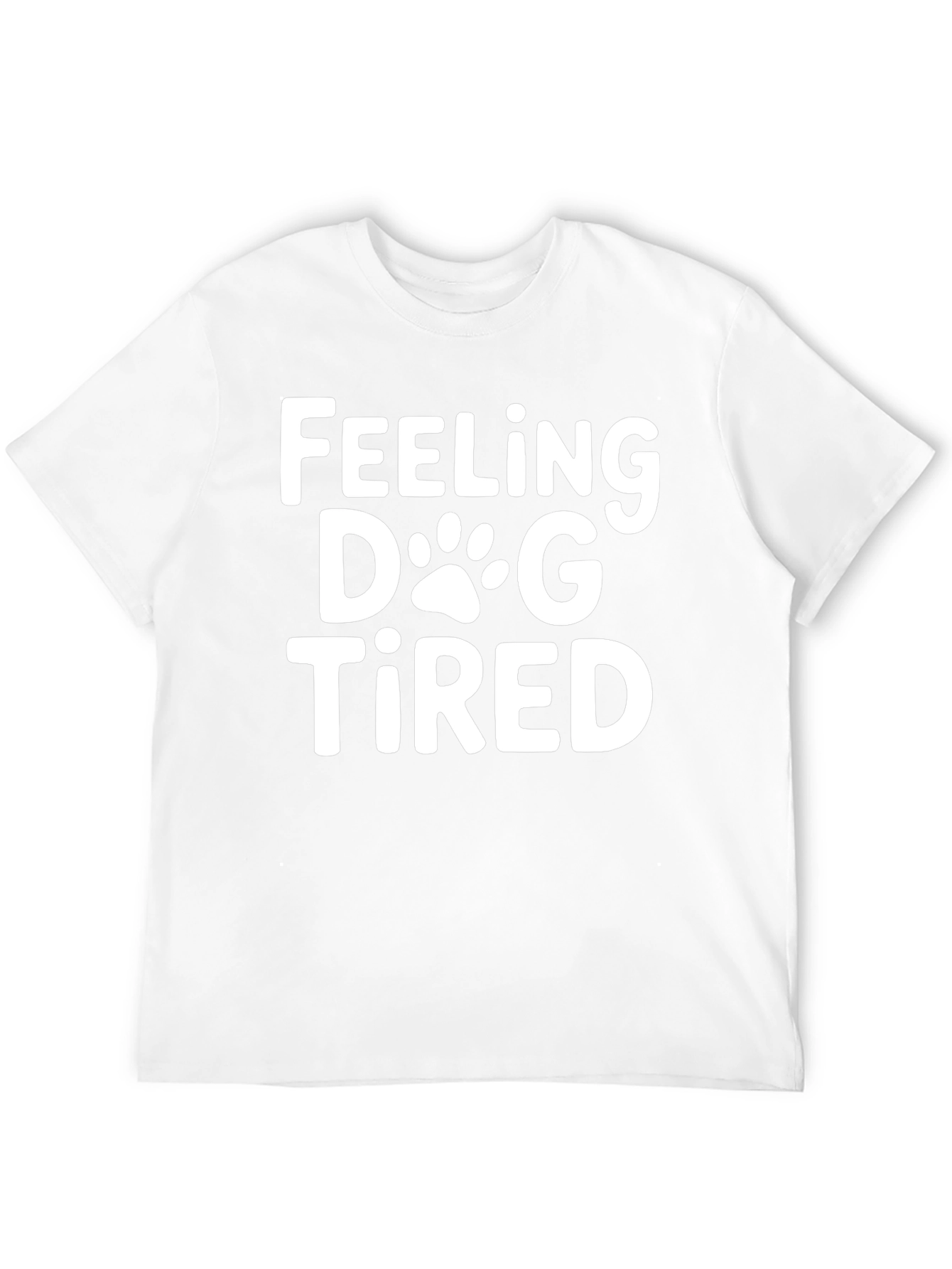 Feeling Dog Tired Funny Graphic Tee