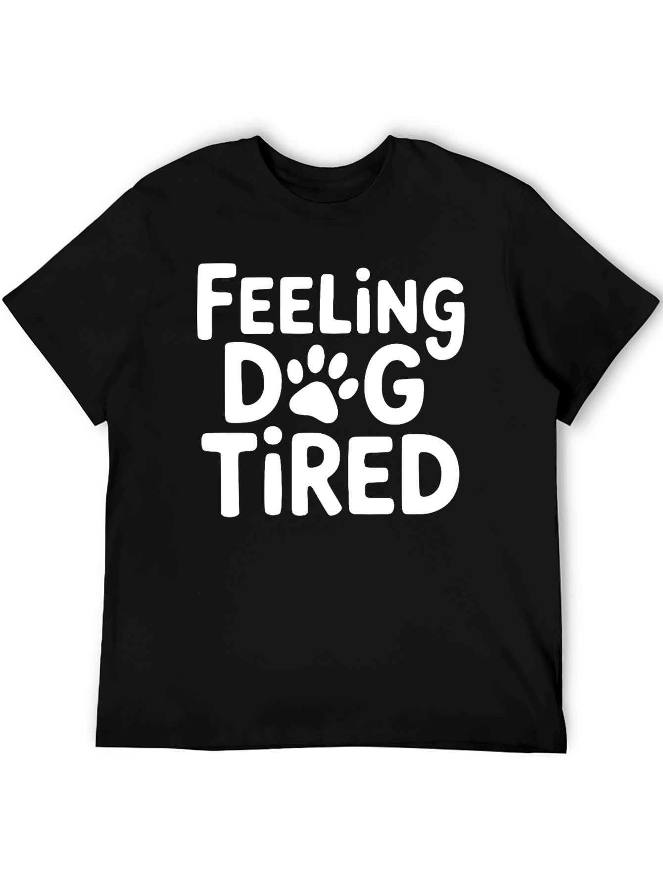 Feeling Dog Tired Funny Graphic Tee