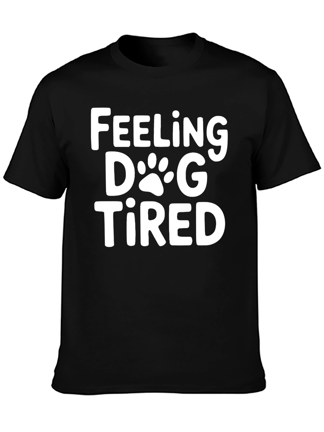 Feeling Dog Tired Funny Graphic Tee