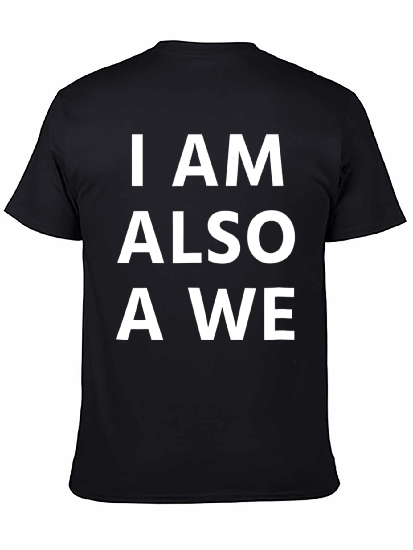 I AM ALSO A WE Black Graphic Tee