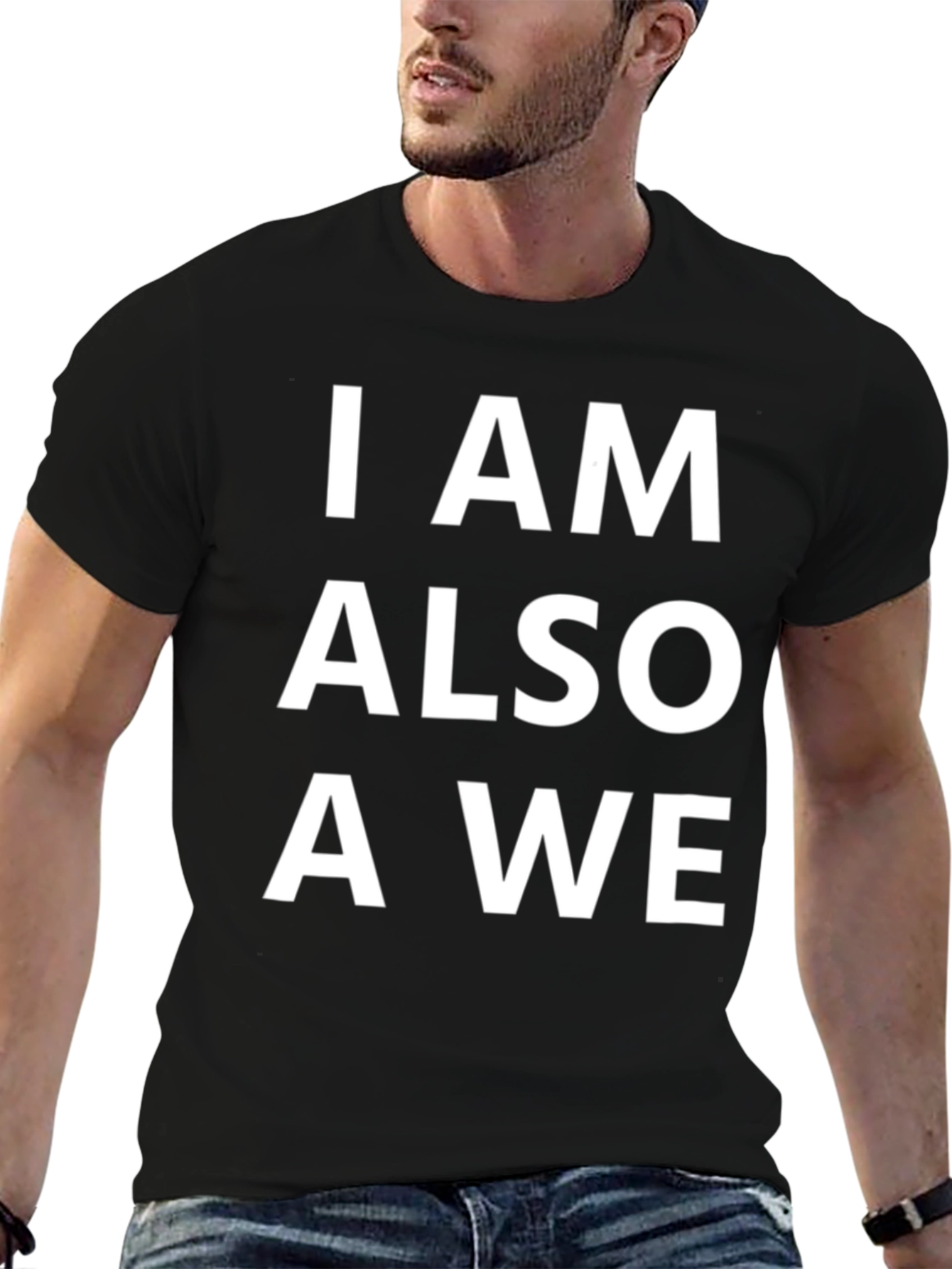 I AM ALSO A WE Black Graphic Tee