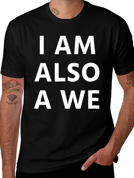 I AM ALSO A WE Black Graphic Tee