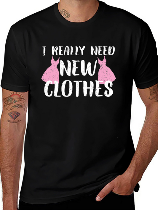 I Really Need New Clothes Black T-Shirt