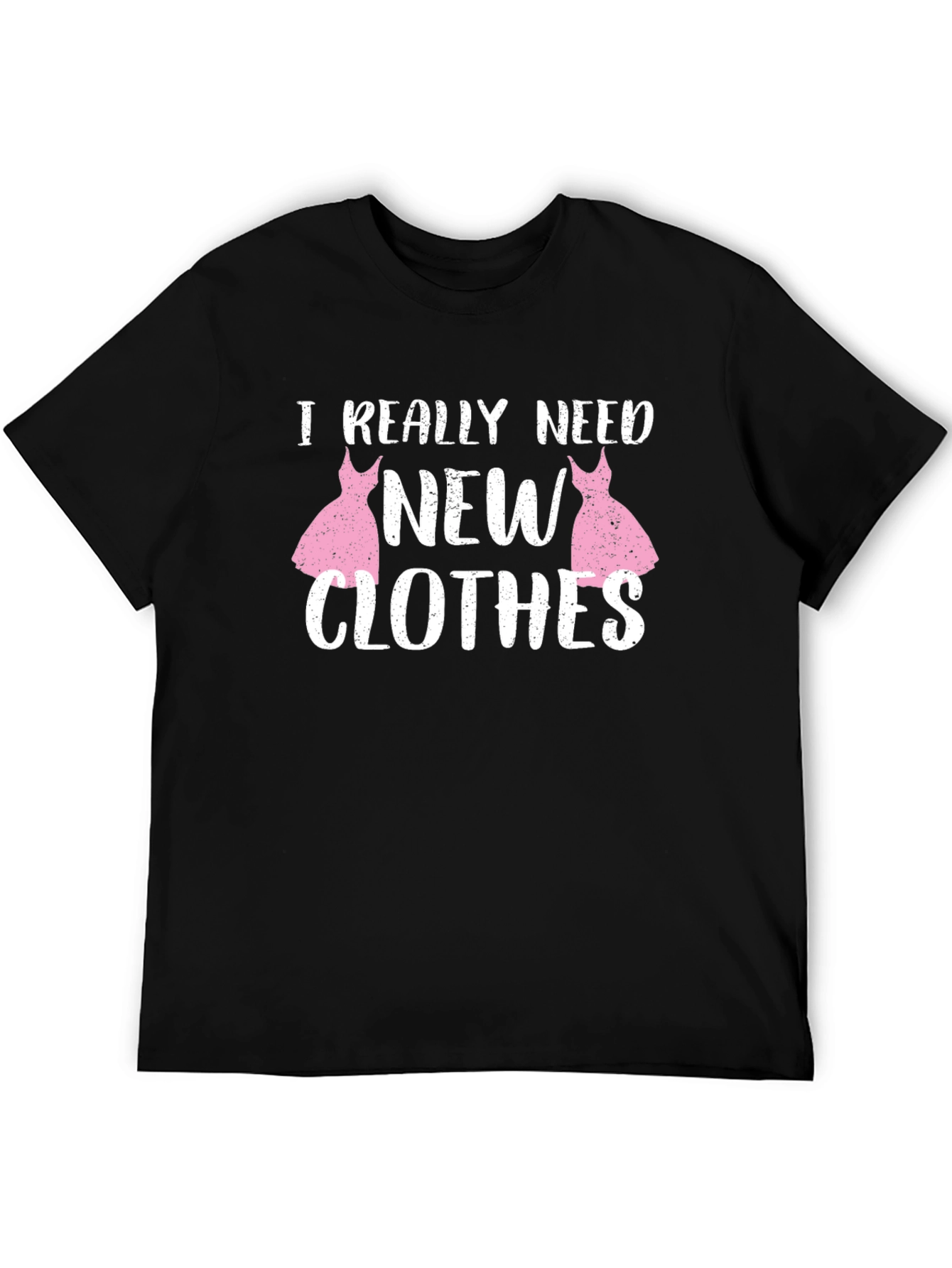 I Really Need New Clothes Black T-Shirt