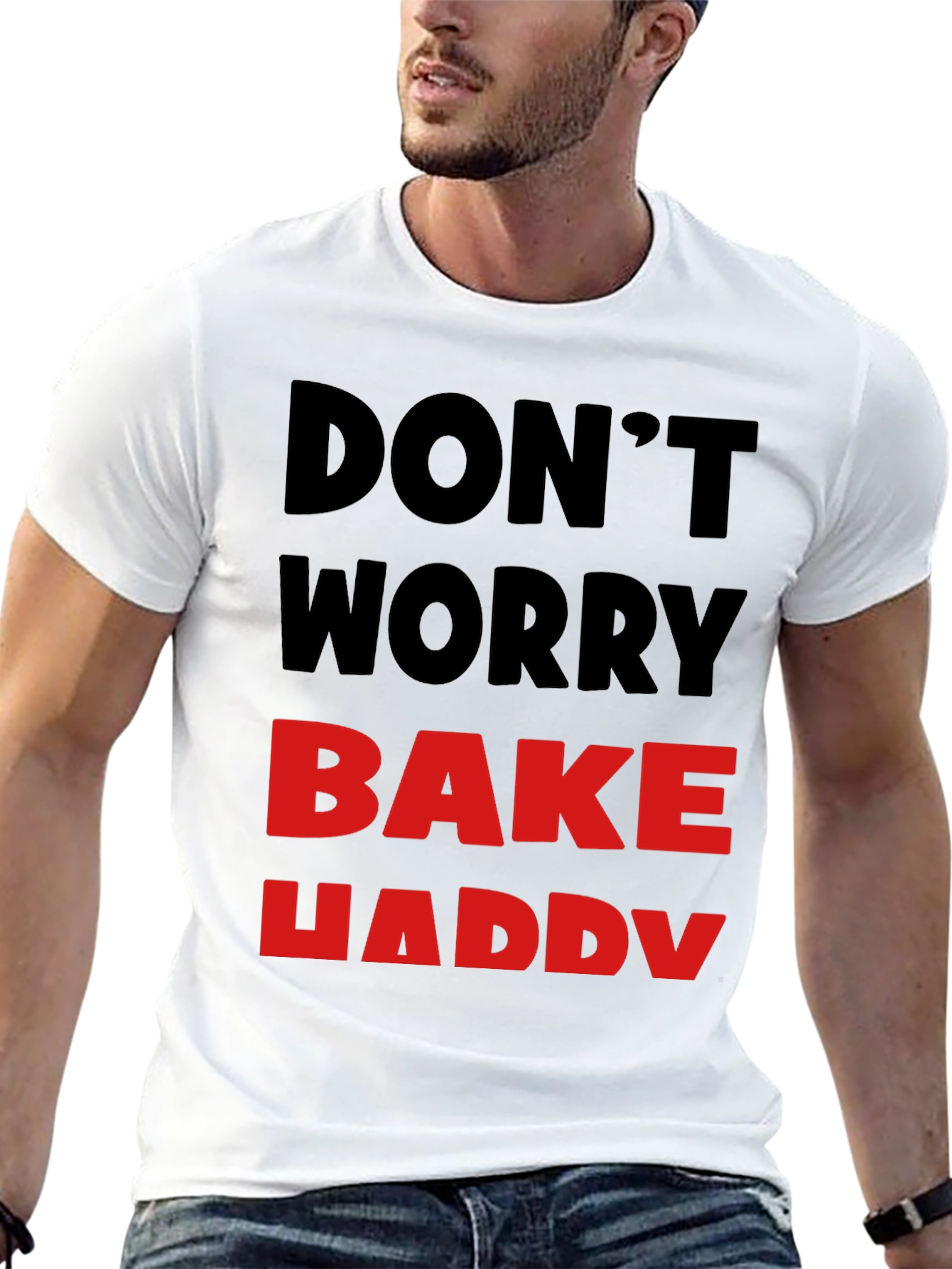 Dont Worry Bake Happy T-Shirt