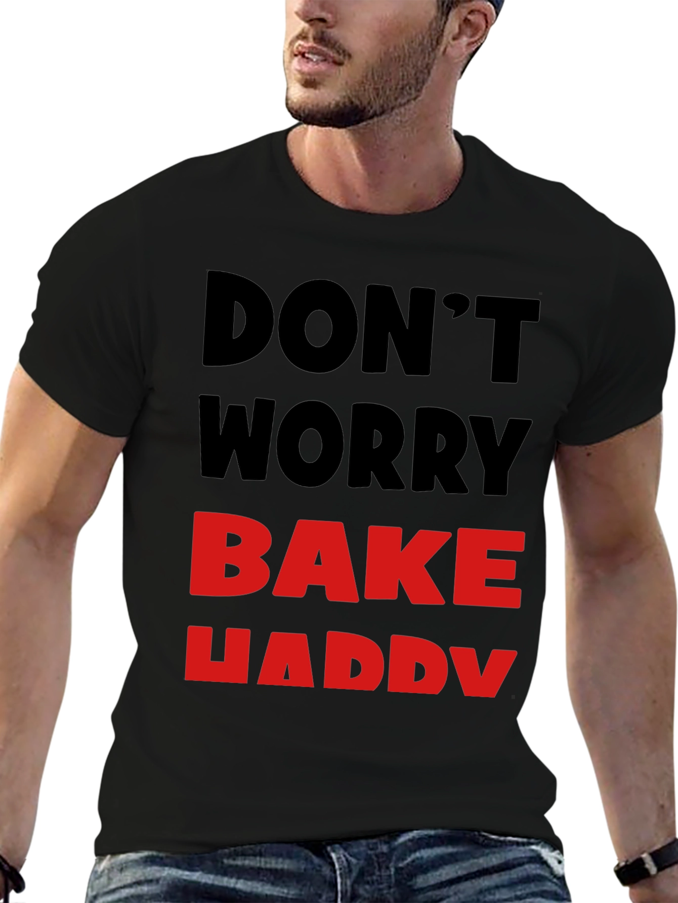 Dont Worry Bake Happy T-Shirt