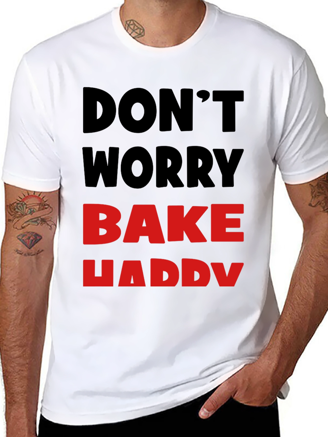 Dont Worry Bake Happy T-Shirt