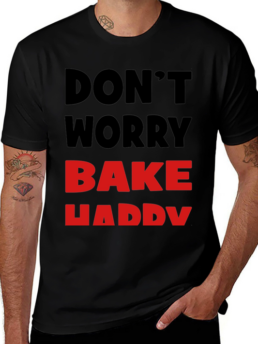 Dont Worry Bake Happy T-Shirt