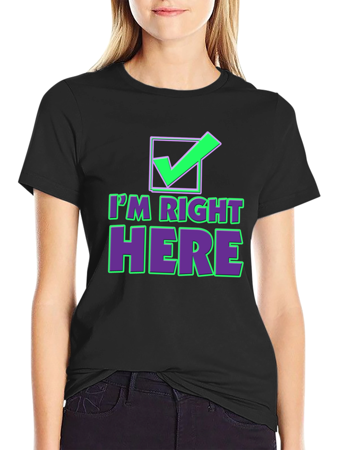 Im Right Here Graphic Tee - Fun Checkmark T-Shirt
