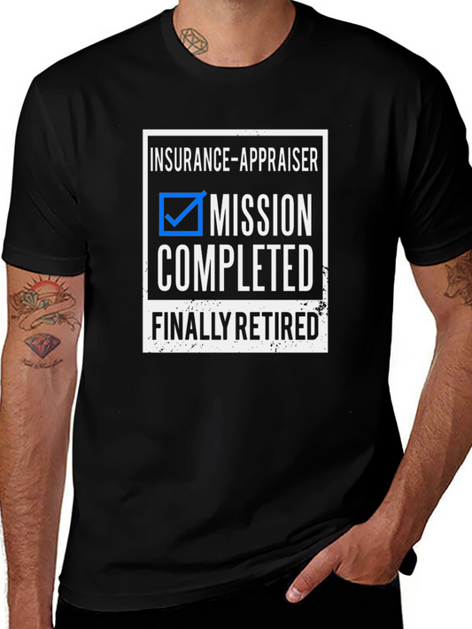 Insurance Appraiser Retired T-Shirt - Mission Completed