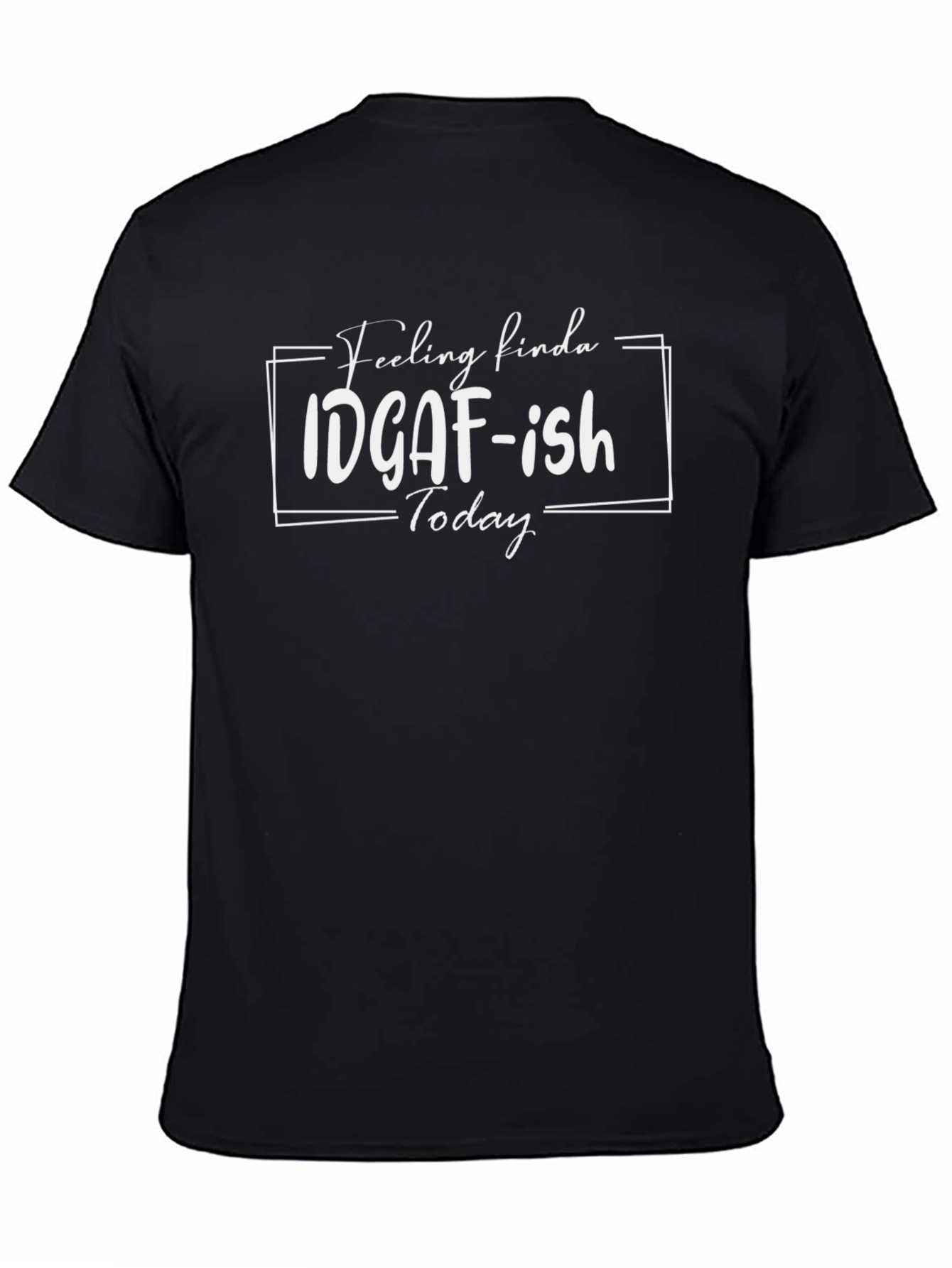 IDGAF-ish Today Graphic Tee