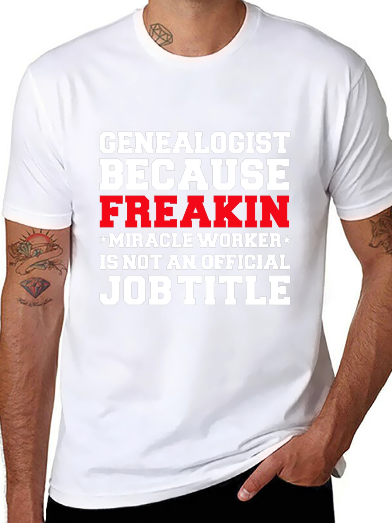 Genealogist Freakin Miracle Worker Job Title T-Shirt
