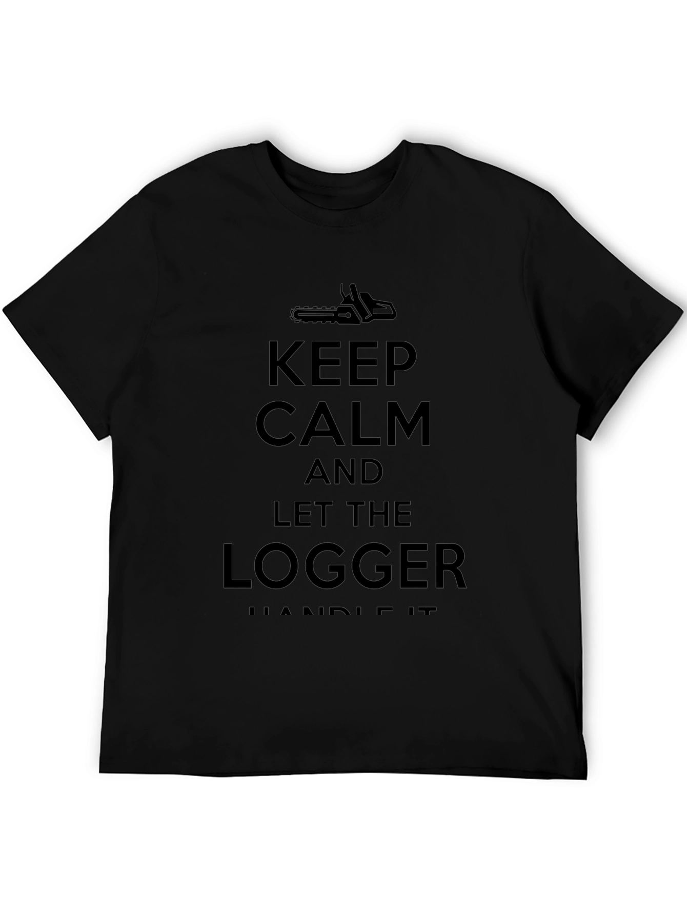 Keep Calm Logger T-Shirt - Black Cotton Tee