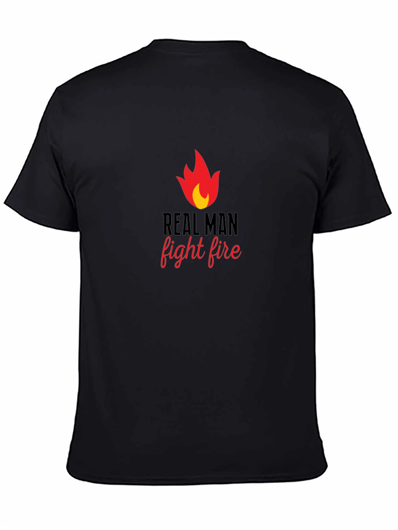 Real Man Fight Fire Graphic T-Shirt