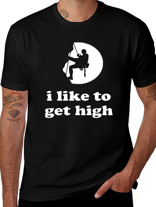 I Like To Get High T-Shirt Climbing Humor Tee