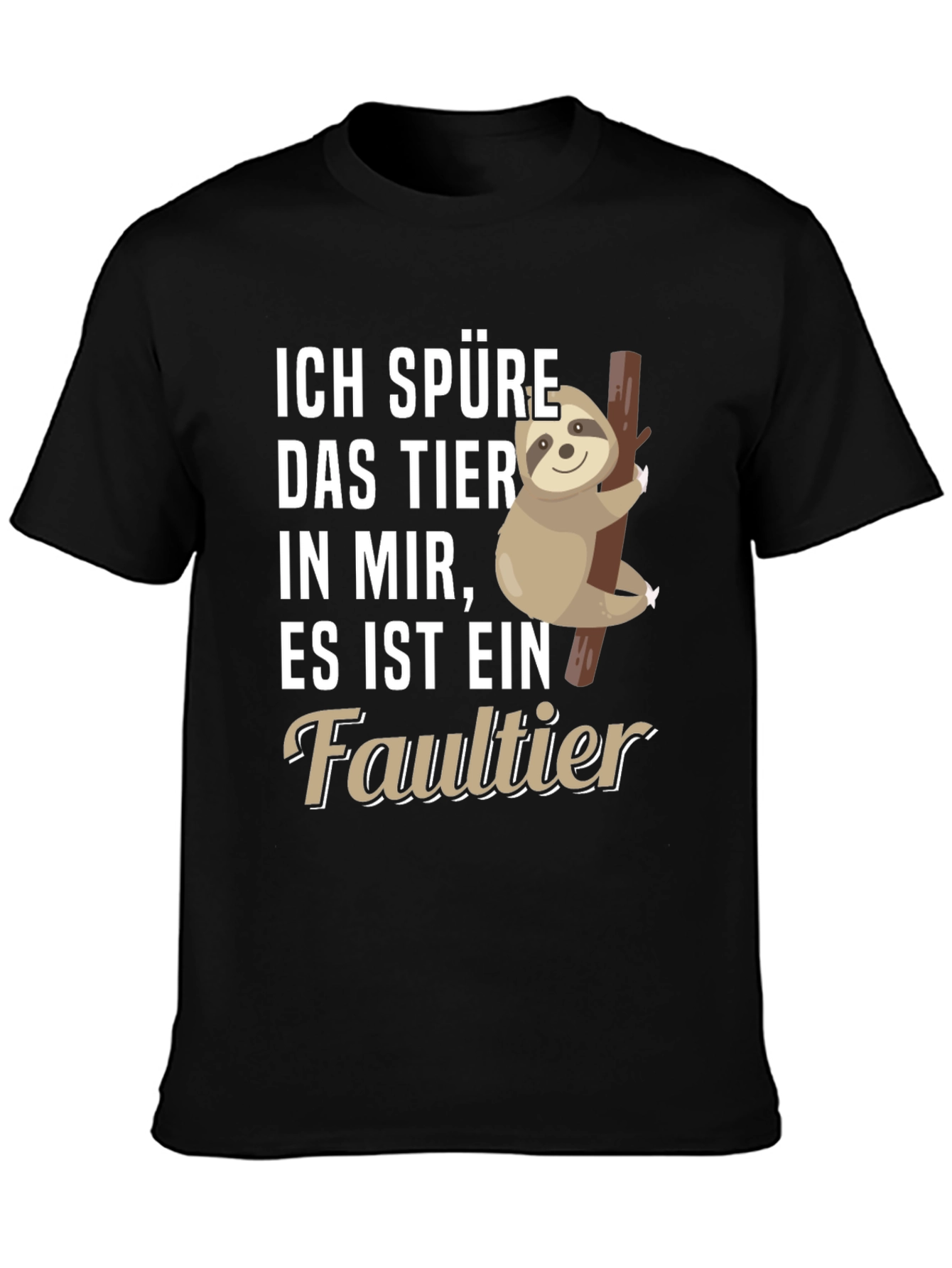 Ich Spure Das Tier T-Shirt Sloth Design