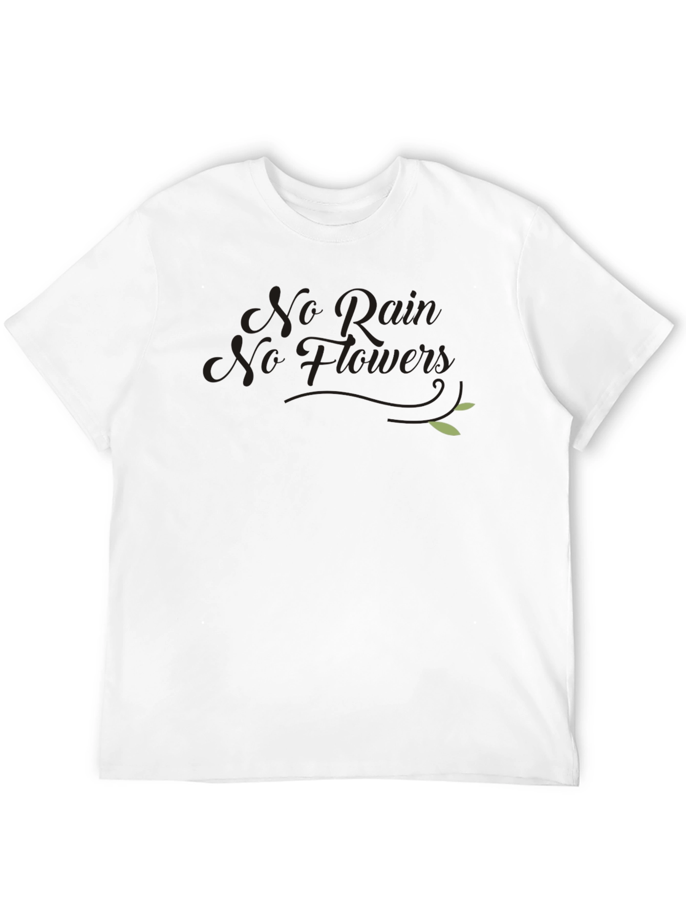 Inspirational No Rain No Flowers Black T-Shirt