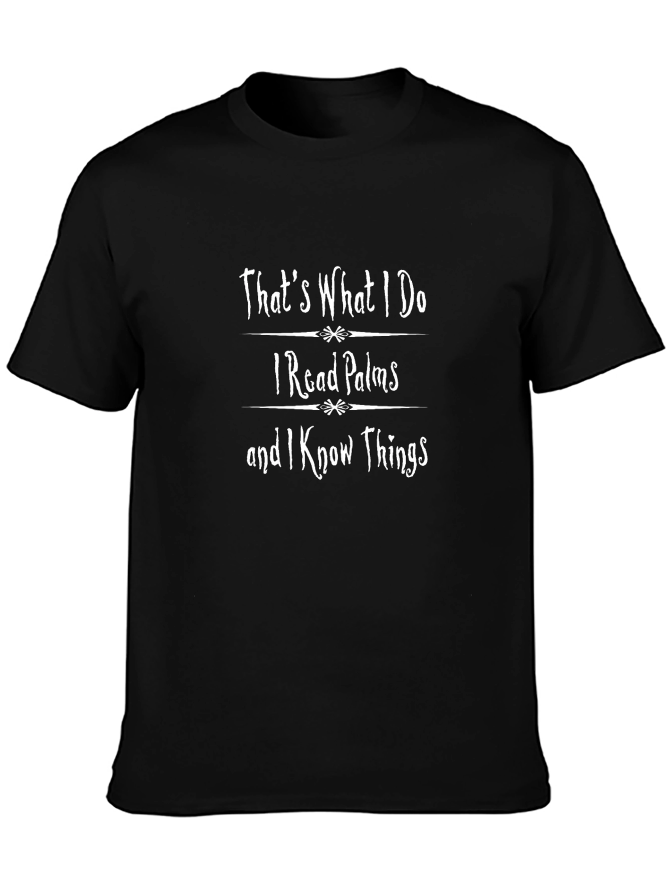 Palm Reader T-Shirt | I Know Things Graphic Tee