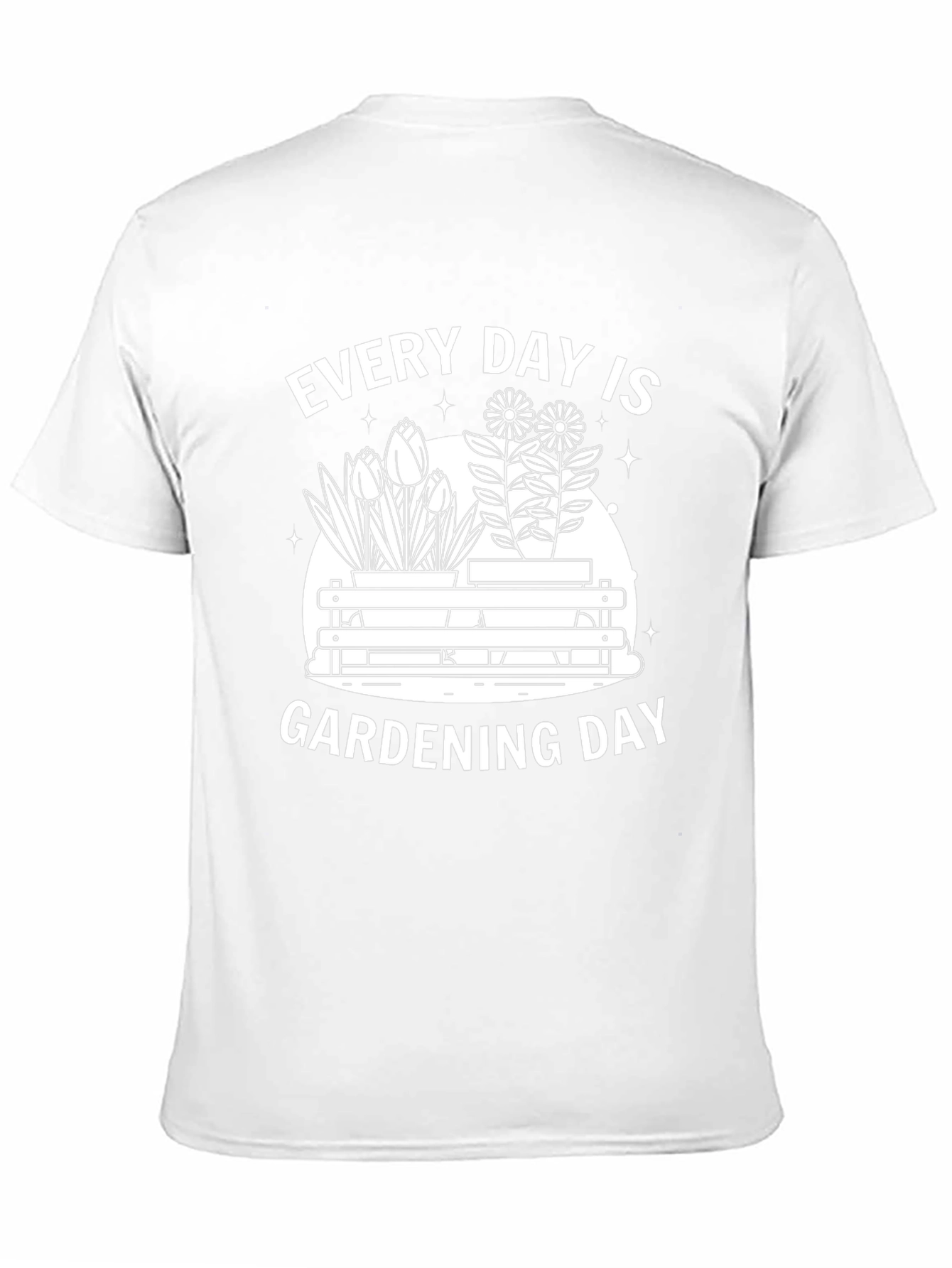Every Day Is Gardening Day T-Shirt