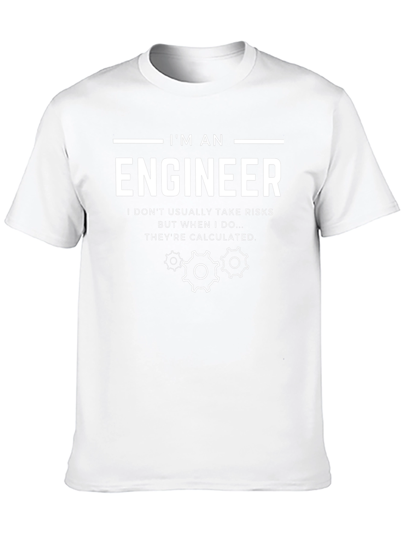 Engineer Humor T-Shirt - Calculated Risks