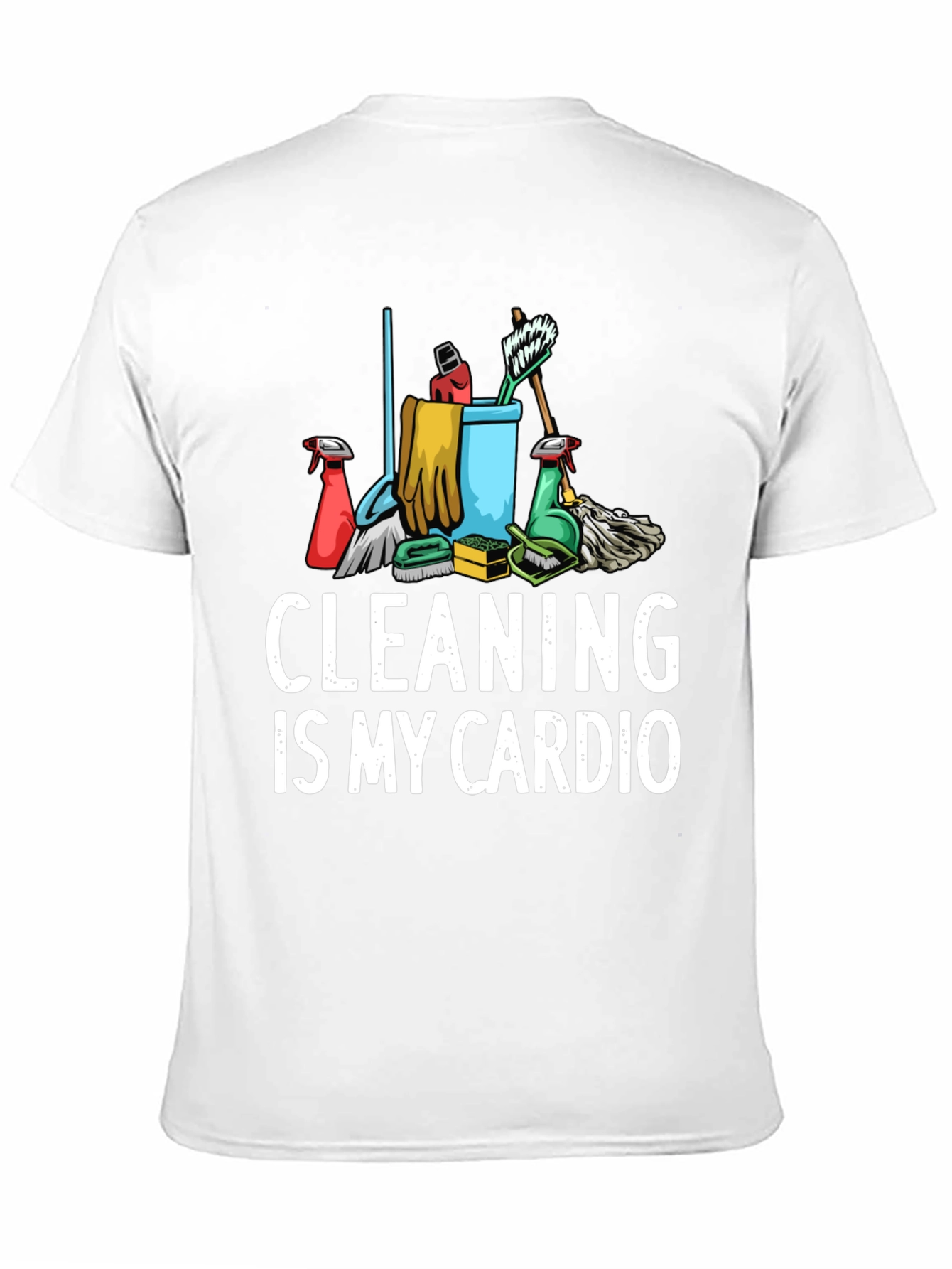 Cleaning Is My Cardio Graphic T-Shirt