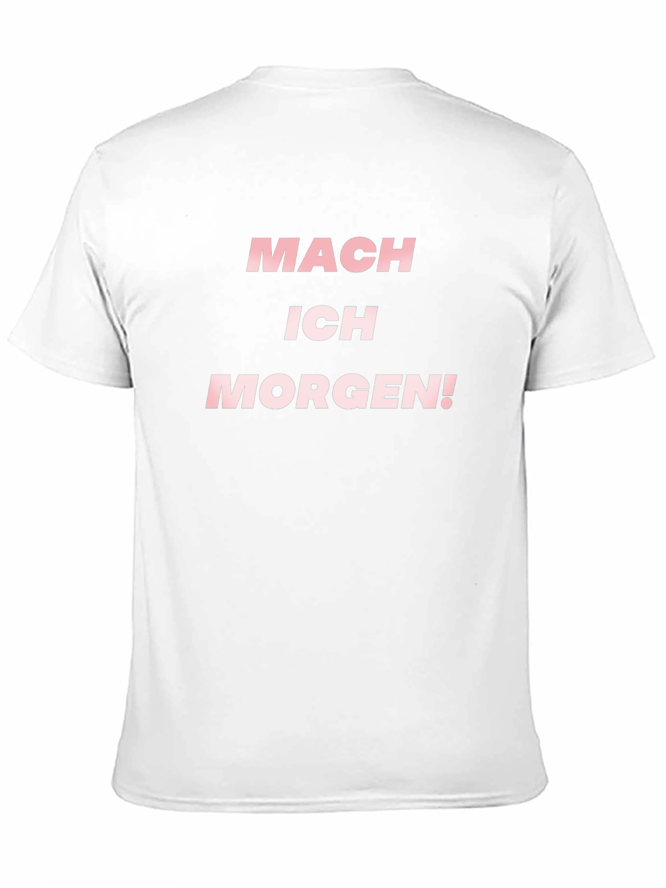 Mach Ich Morgen! T-Shirt