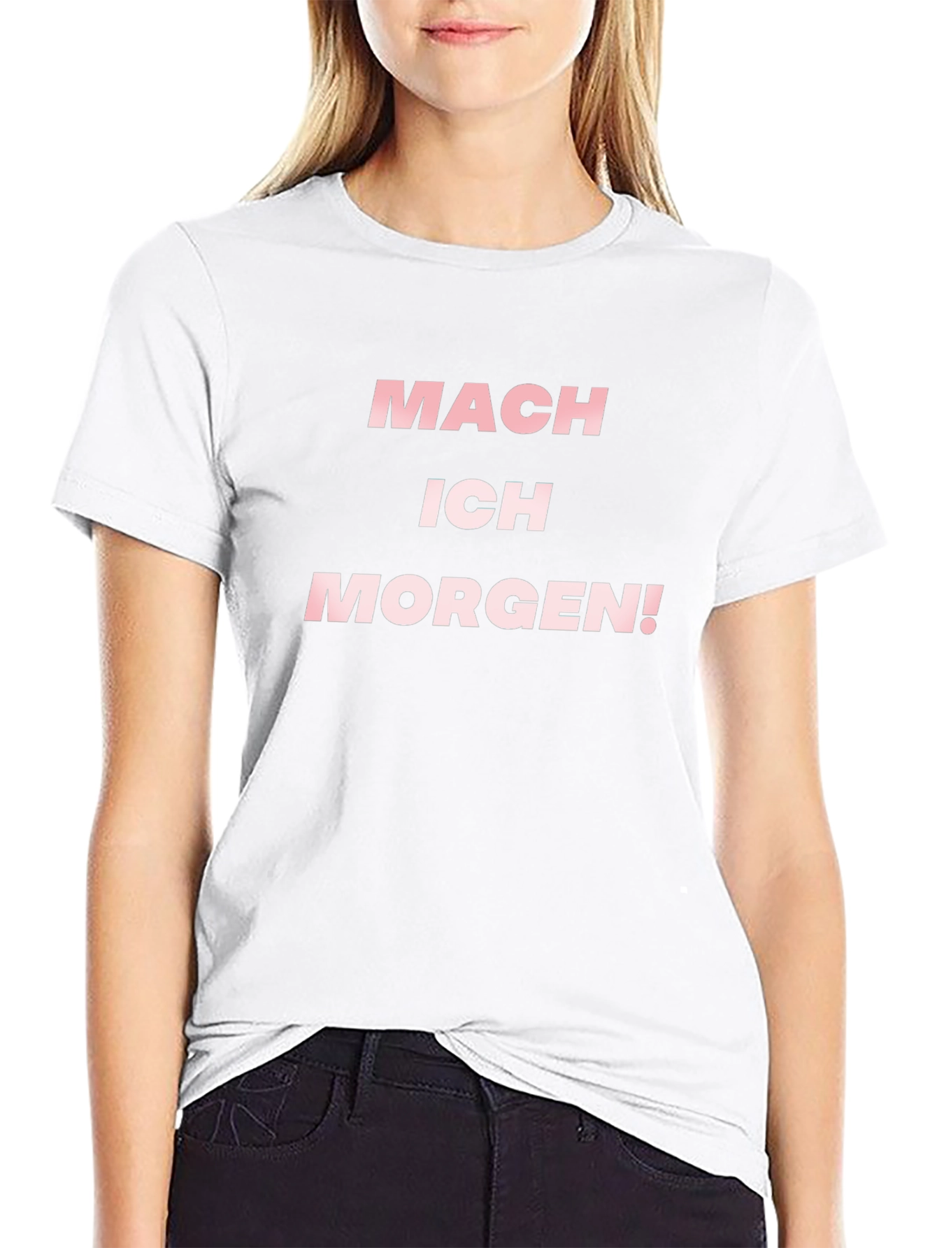 Mach Ich Morgen! T-Shirt