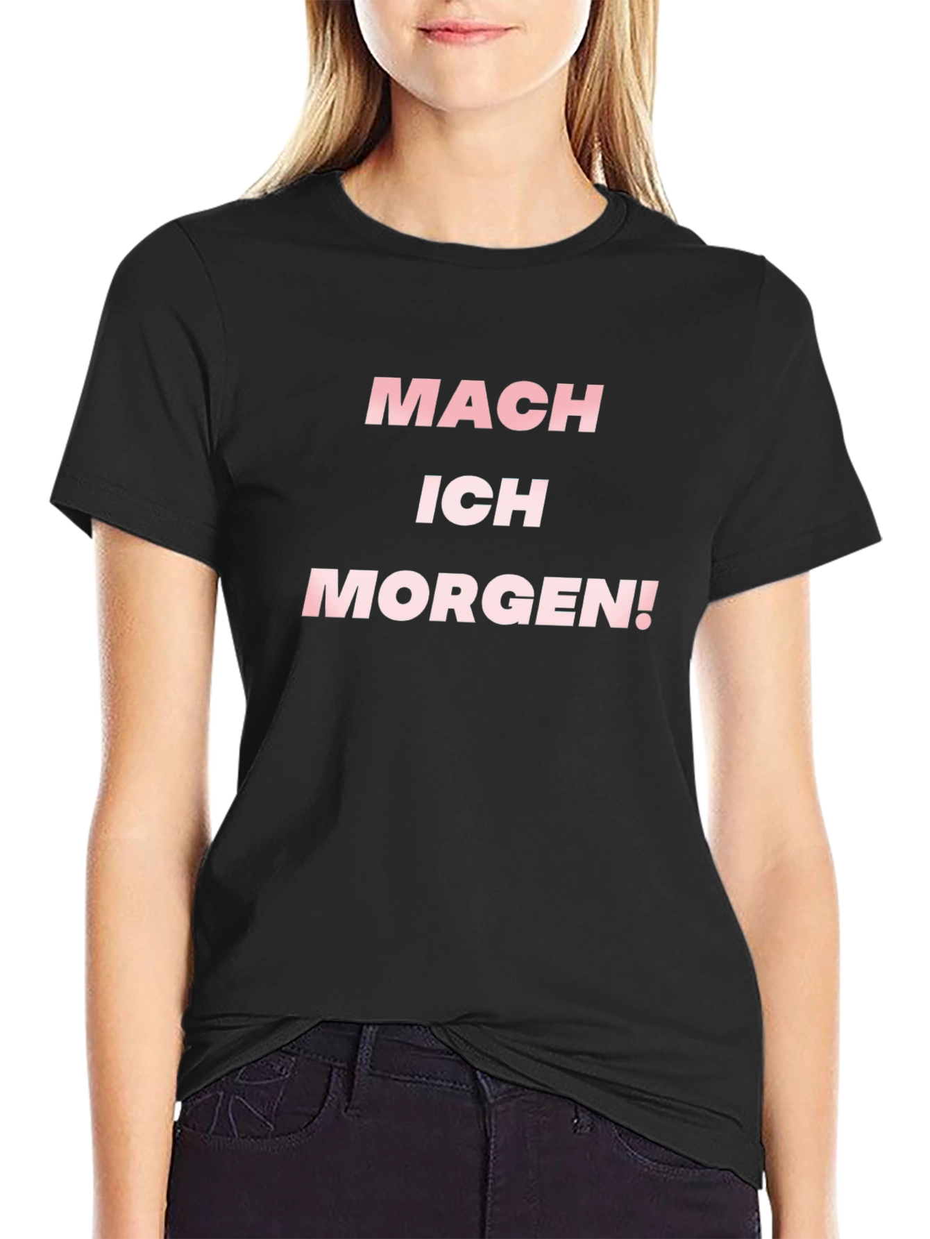 Mach Ich Morgen! T-Shirt