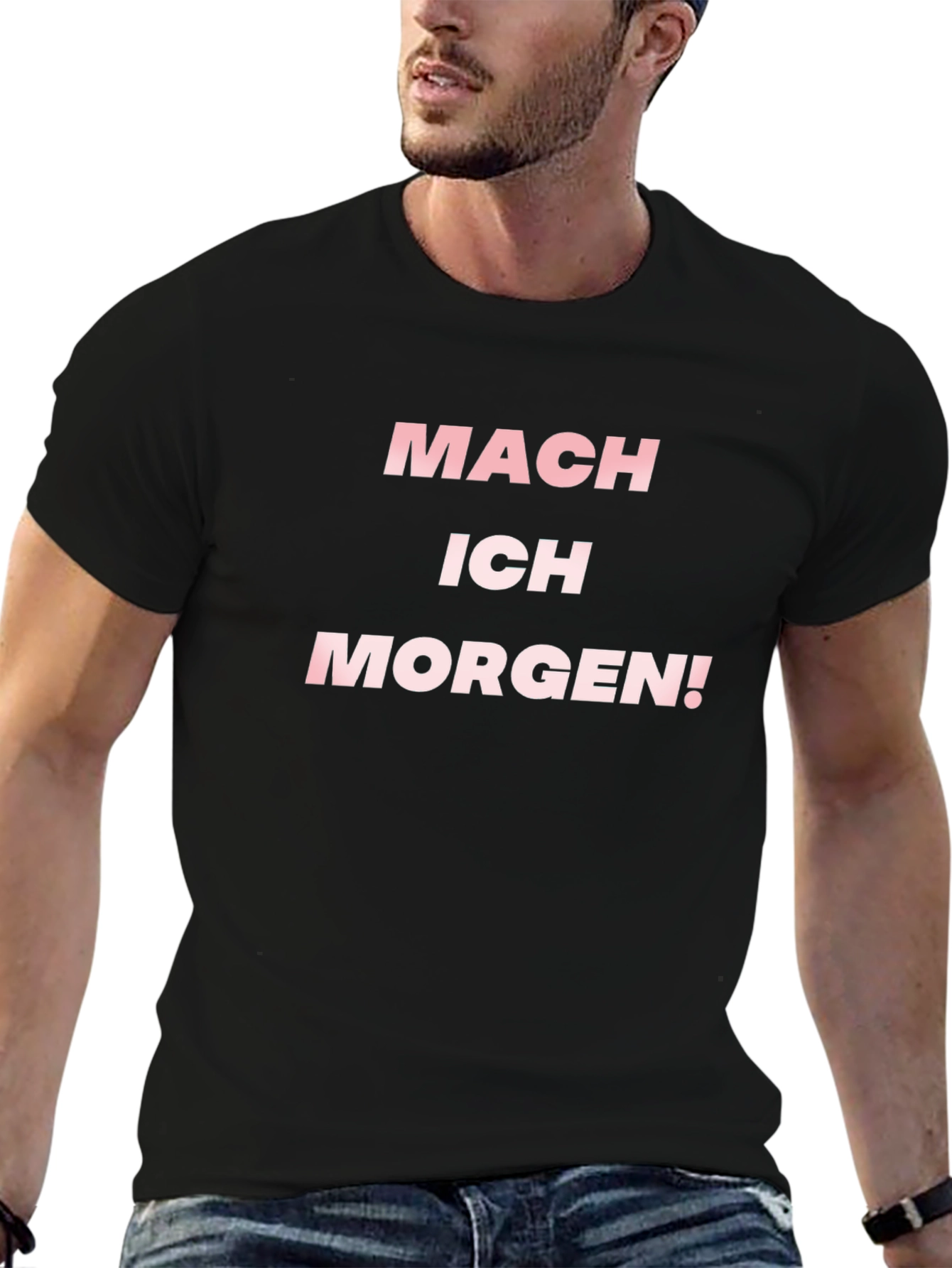 Mach Ich Morgen! T-Shirt